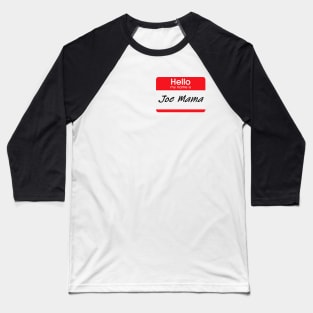 Hello, My Name is Joe Mama Baseball T-Shirt